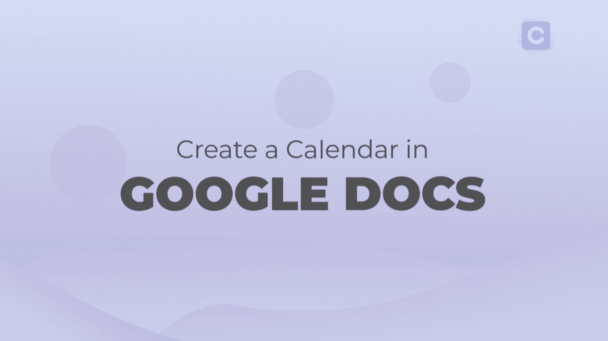 how to create a calendar in google docs