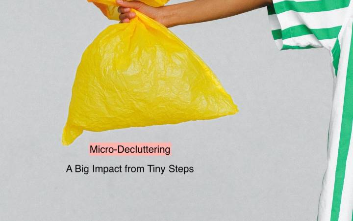 Micro-Decluttering: A Big Impact from Tiny Steps