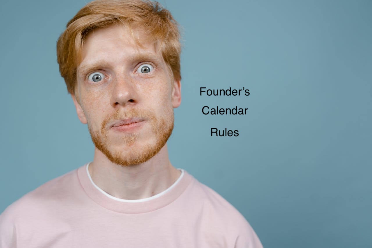 7 Non-Negotiable Calendar Rules for Founders